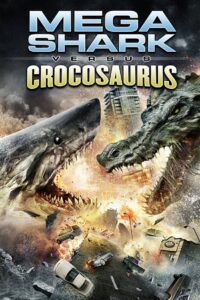 Mega Shark Versus Crocosaurus (2010) ศึกฉลามยักษ์ปะทะจระเข้ล้านปี