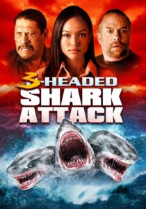 3 Headed Shark Attack (2015) โคตรฉลาม 3 หัวเพชฌฆาต