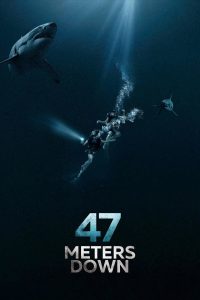 47 Meters Down 47 (2017) ดิ่งลึกเฉียดนรก