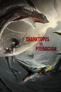 Sharktopus VS Pteracuda (2014) สงครามสัตว์ประหลาดใต้สมุทร